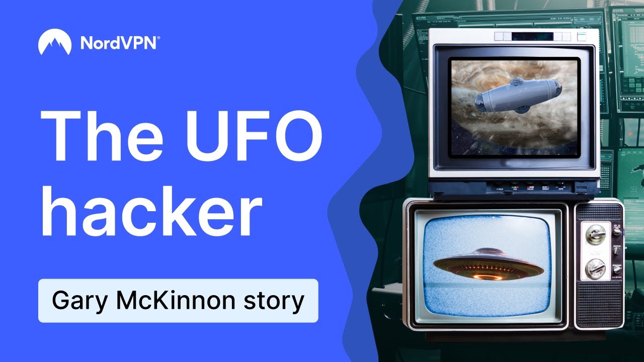 Hacking for UFOs and fighting for his life. Who is Gary McKinnon? | NordVPN