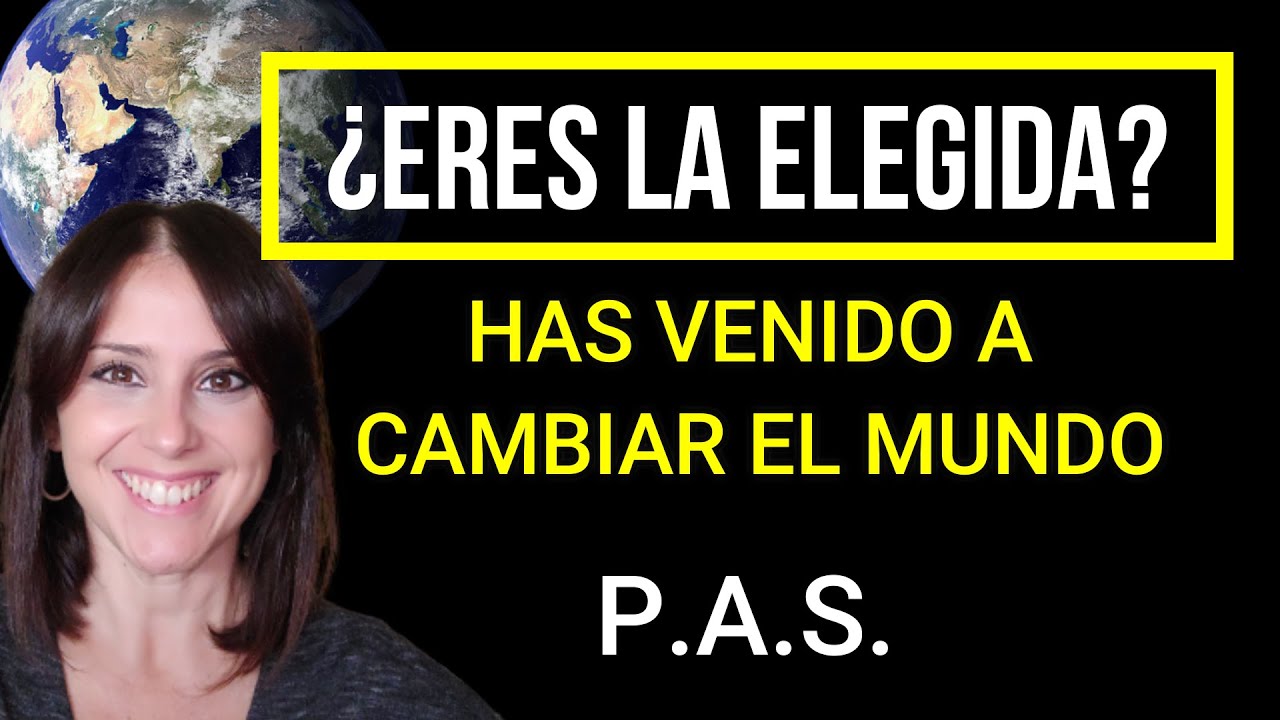 DONES de las Personas Altamente Sensibles (P.A.S.) &iquest;Has venido a cambiar el MUNDO? #PAS #Sensibles