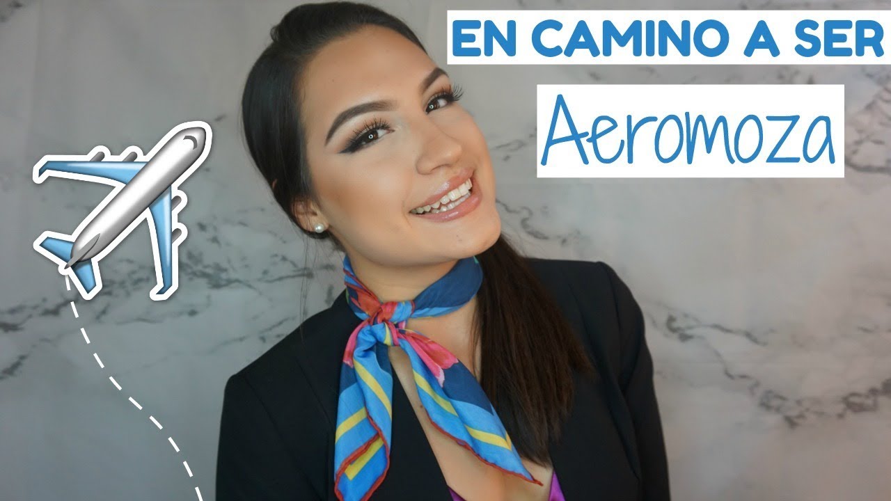 EN CAMINO A SER AEROMOZA / AZAFATA / como es el proceso de aplicaci&oacute;n