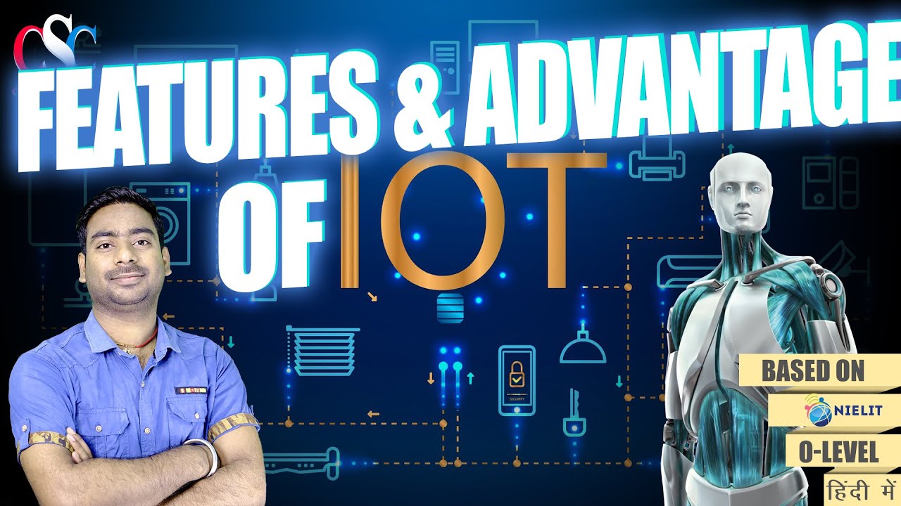 Features of IoT | Advantage of IoT | हिंदी में | By CSC IT Class Garkha