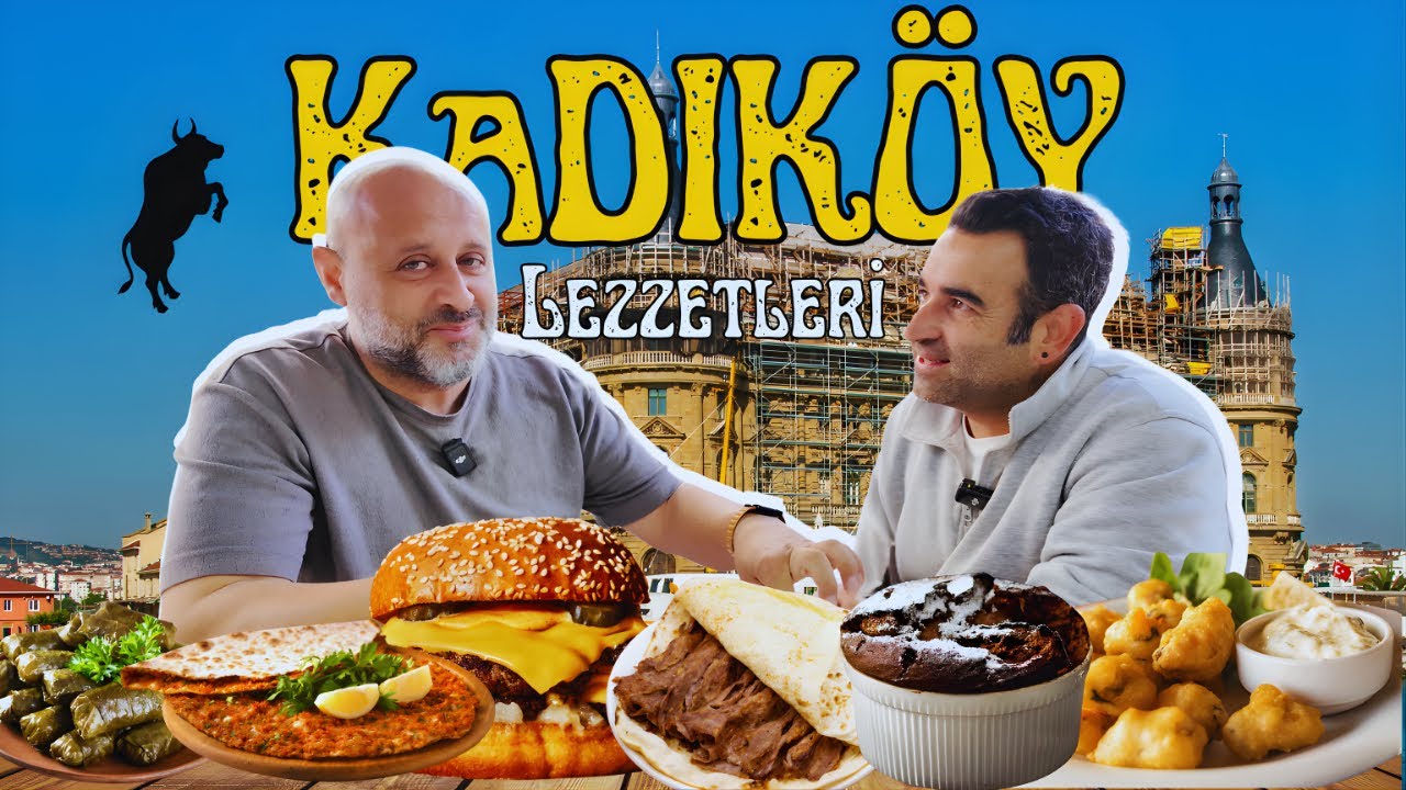 KADIKÖY ‘DE NE YENİR / SENARİST CANER KARAUÇ İLE KADIKÖY LEZZETLERİ