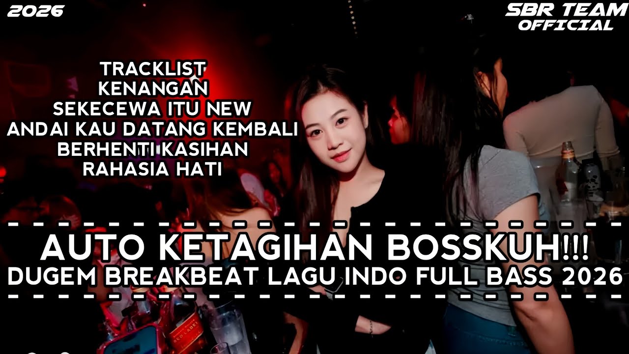 DJ BREAKBEAT KENANGAN X SEKECEWA ITU DUGEM BREAKBEAT LAGU INDO FULL BASS TERBARU 2026