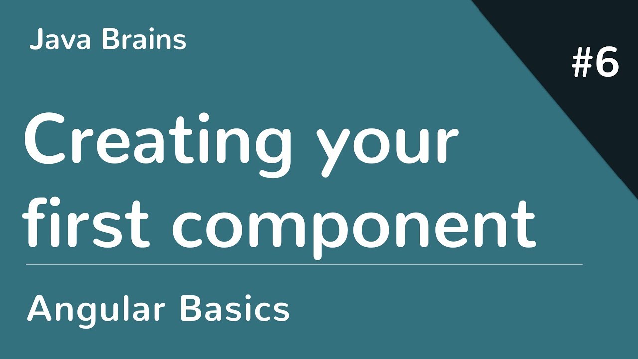 Angular 6 Basics 6 - Creating your first component