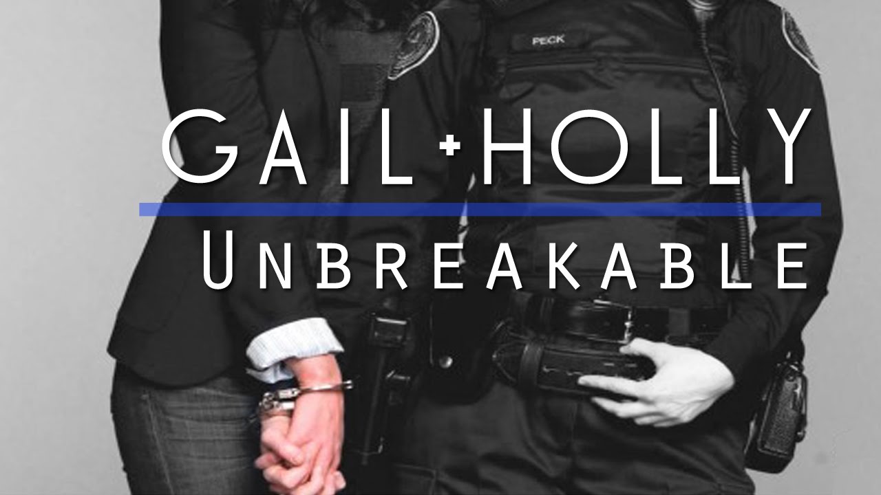 Gail + Holly || Unbreakable
