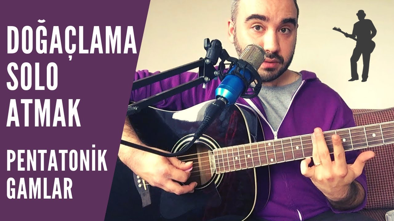 Doğaçlama Solo Atmanın Mantığı - Pentatonik Gamlar (Ezberlemeden)