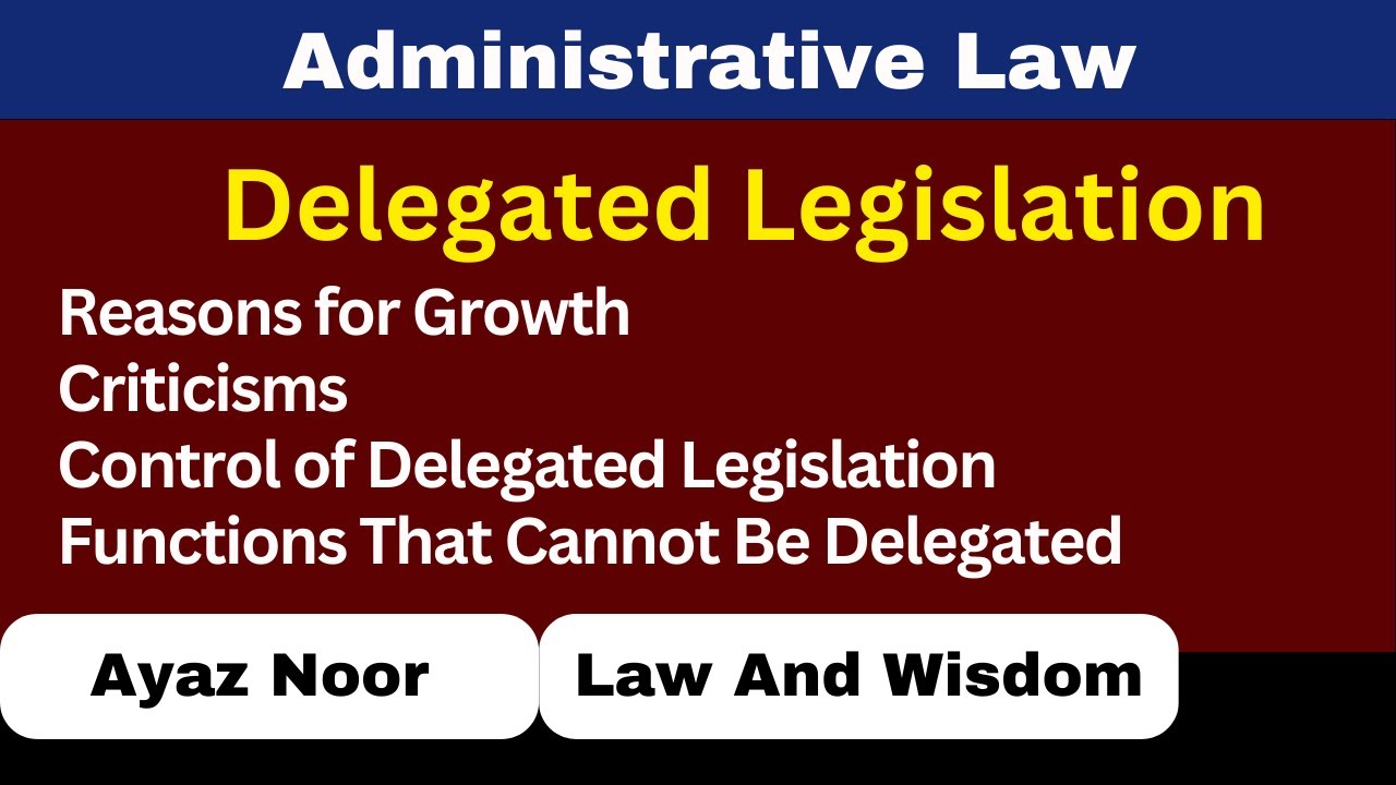 Delegated Legislation  || Administrative Law || Ayaz Noor