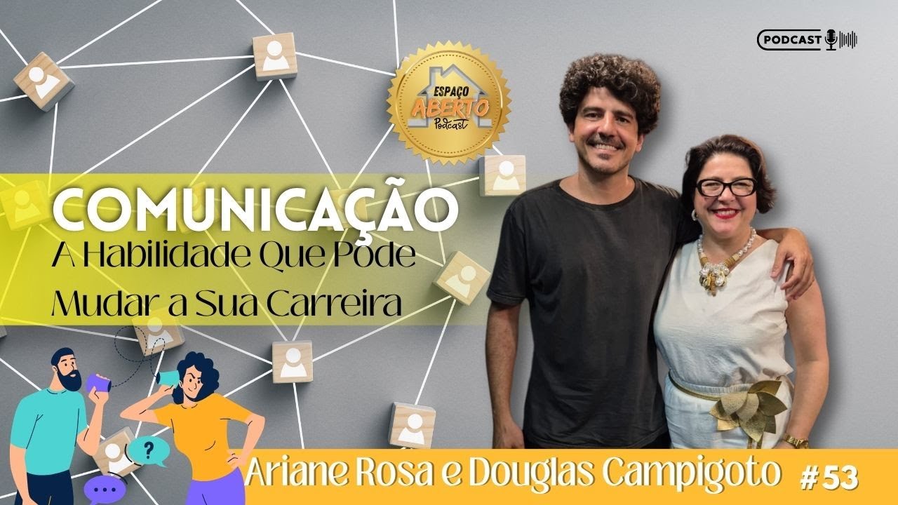 #53 Comunicação: A Habilidade Que Pode Mudar a Sua Carreira