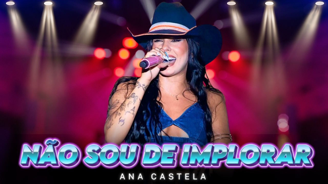 Ana Castela – Não Sou de Implorar | Sertanejo Feminino Forte (inspiração)