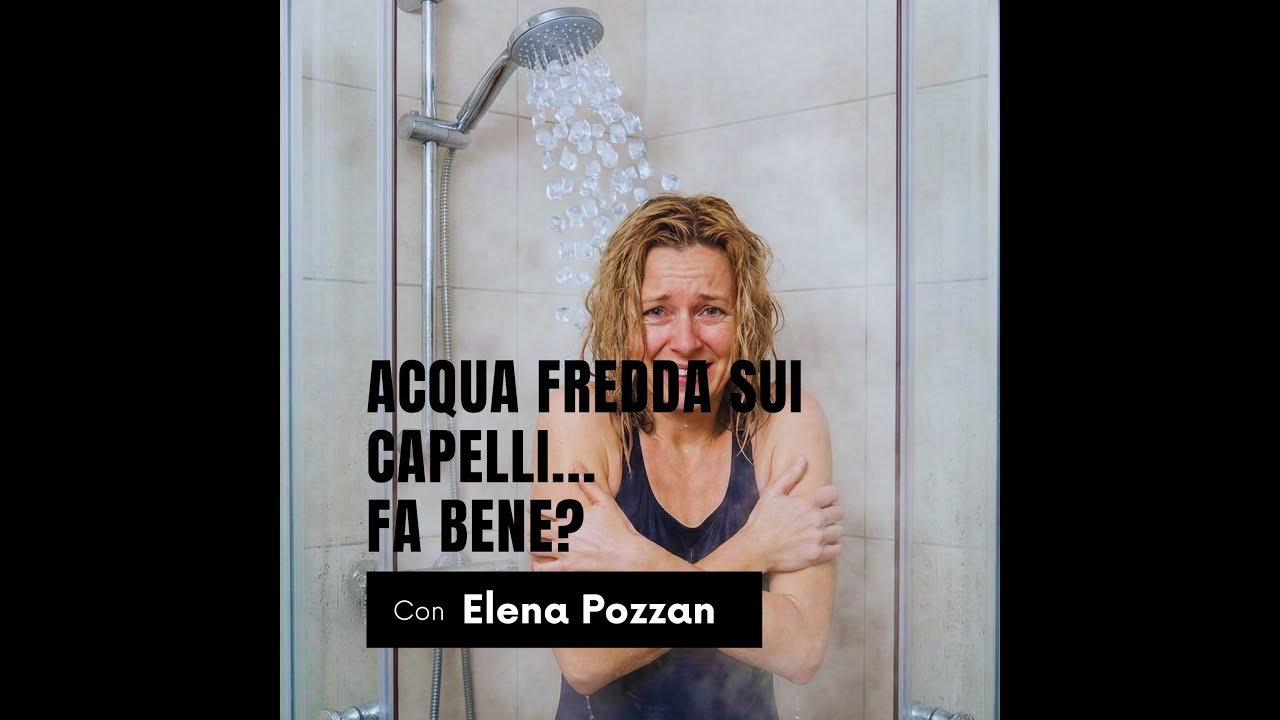 ACQUA FREDDA SUI CAPELLI, FA BENE?