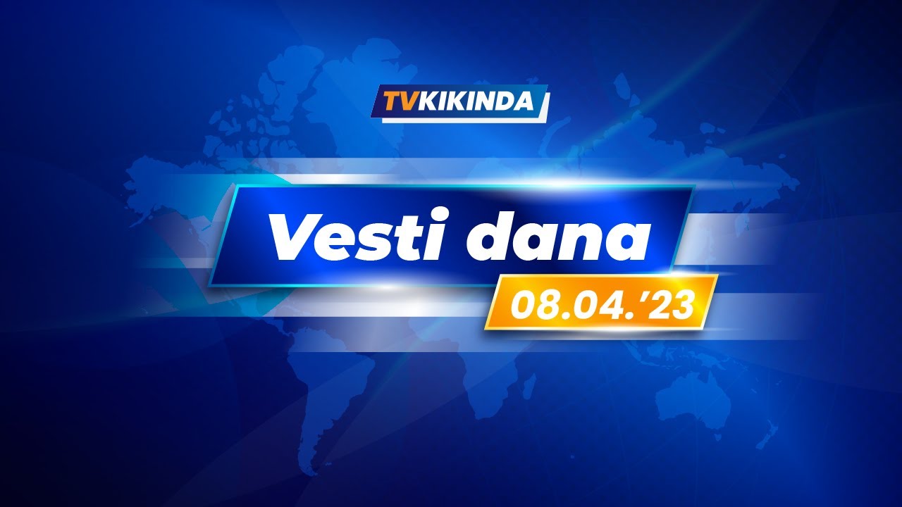 TV KIKINDA - VESTI [08.04.2023.]