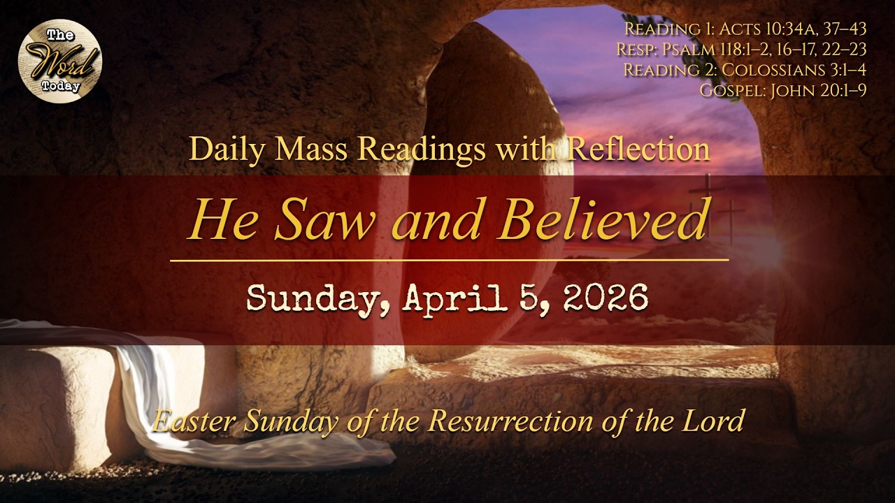 He Saw and Believed &ndash; Sunday, April 5, 2026