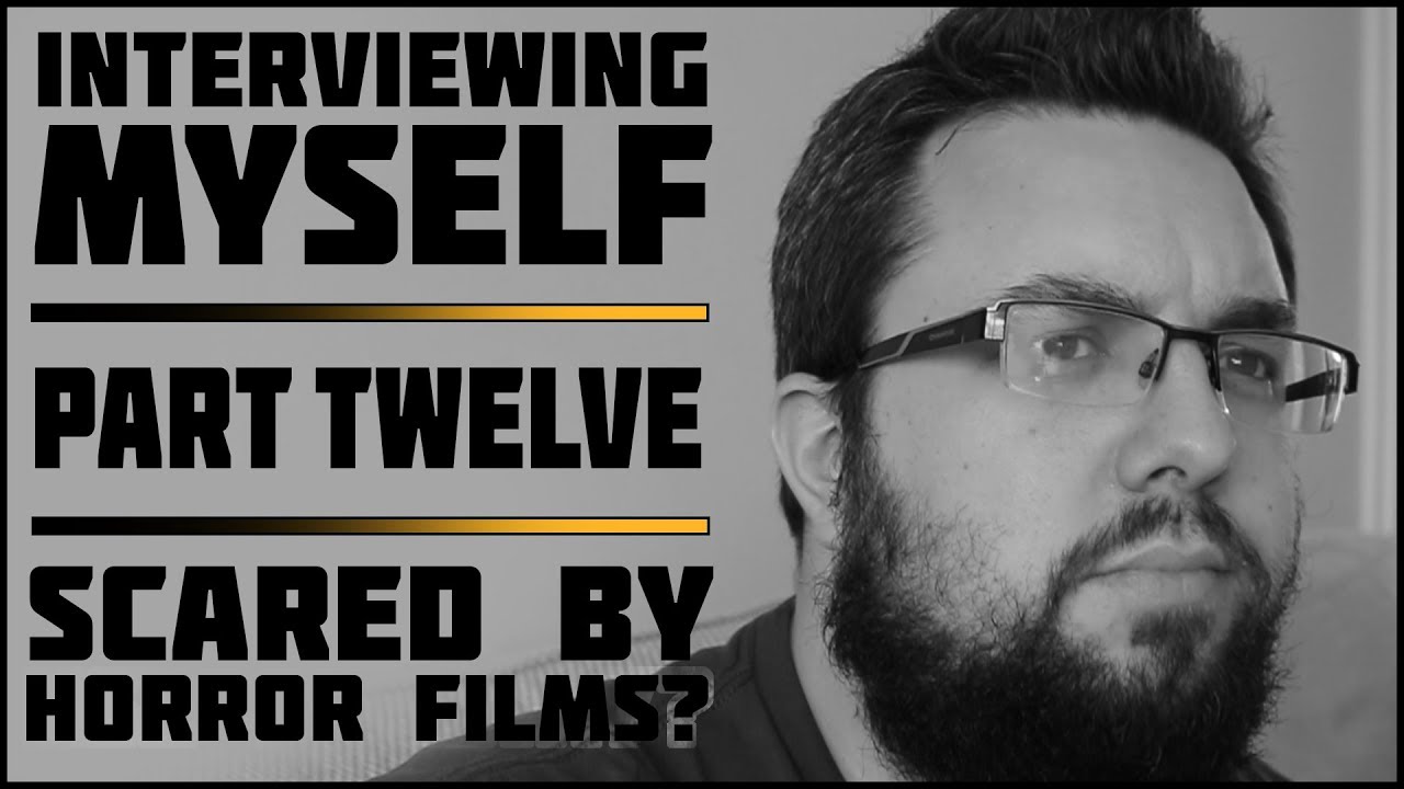 Scared By Horror Movies? | Interviewing Myself Part 12