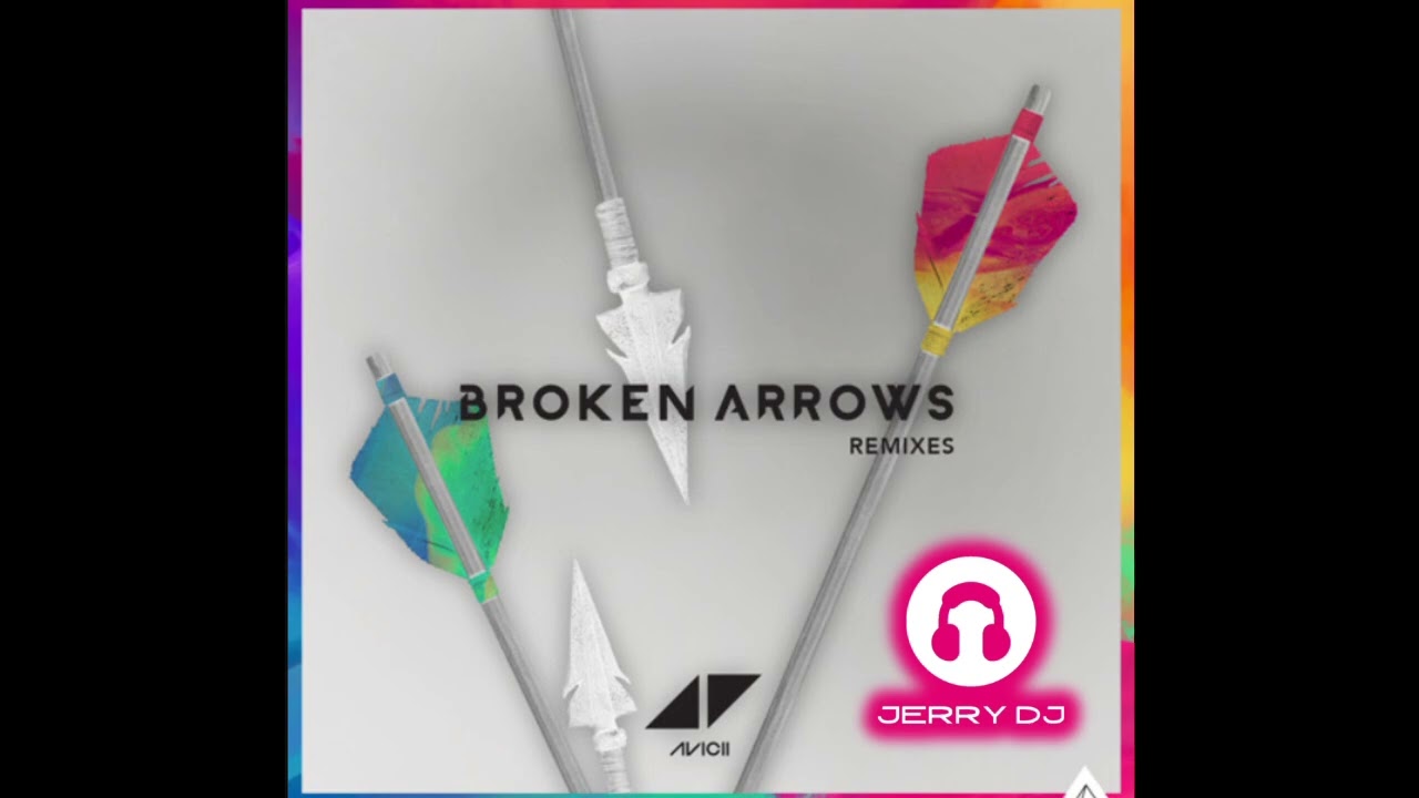 Avicii - Broken Arrows (Jerry Dj Bootleg Remix 2025)