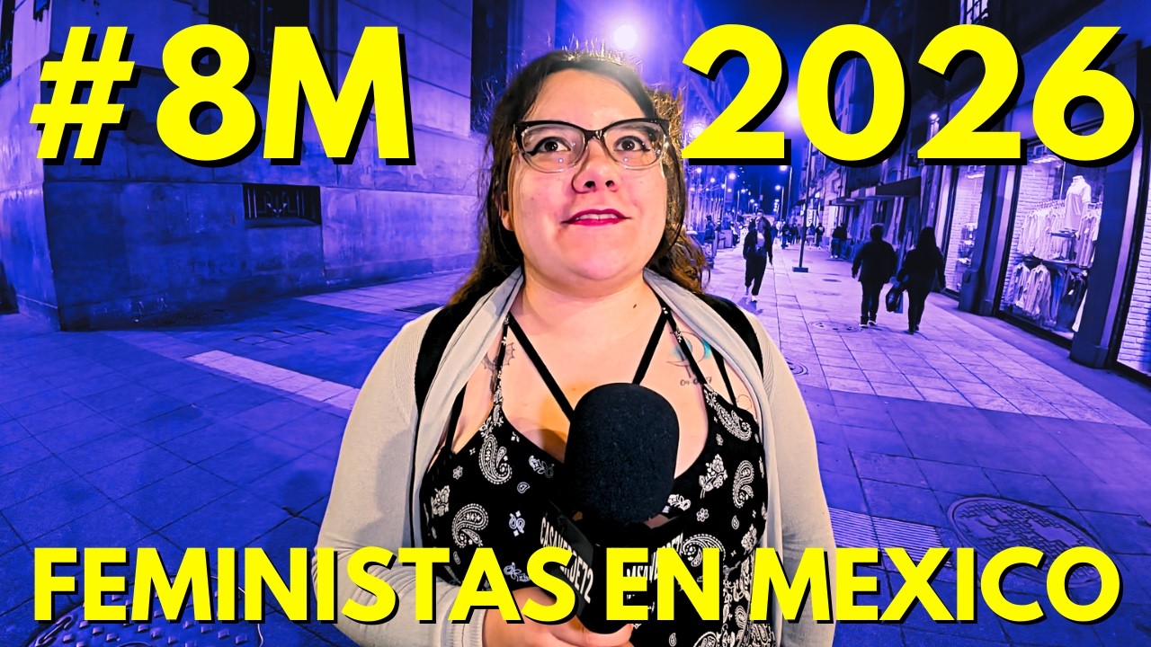 8M 2026 MÉXICO: ENTREVISTANDO FEMINISTAS EN LA MARCHA