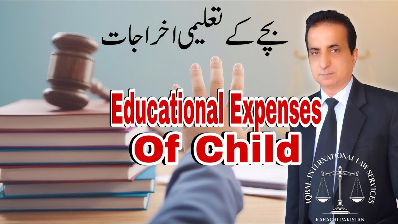 Educational Expense of Child I Iqbal International Law Services&reg;