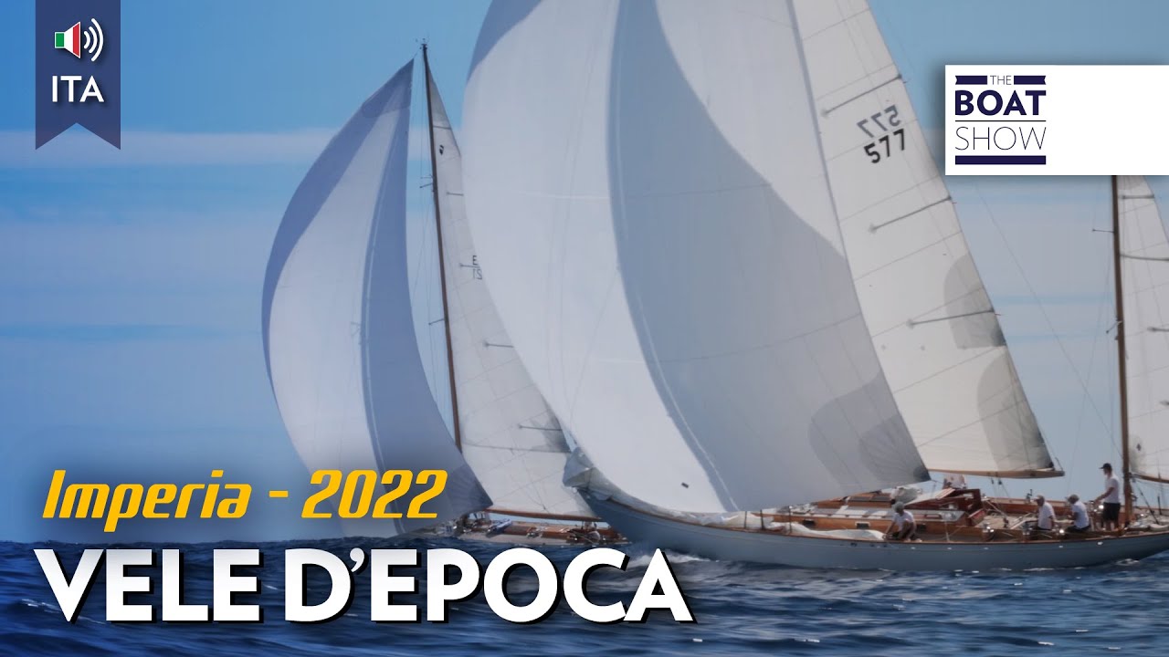 [ITA] VELE D'EPOCA IMPERIA 2022 - The Boat Show