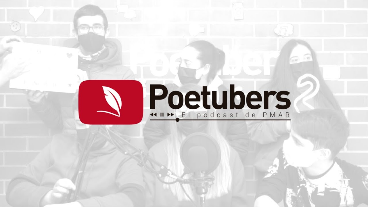 Poetubers | El podcast de PMAR