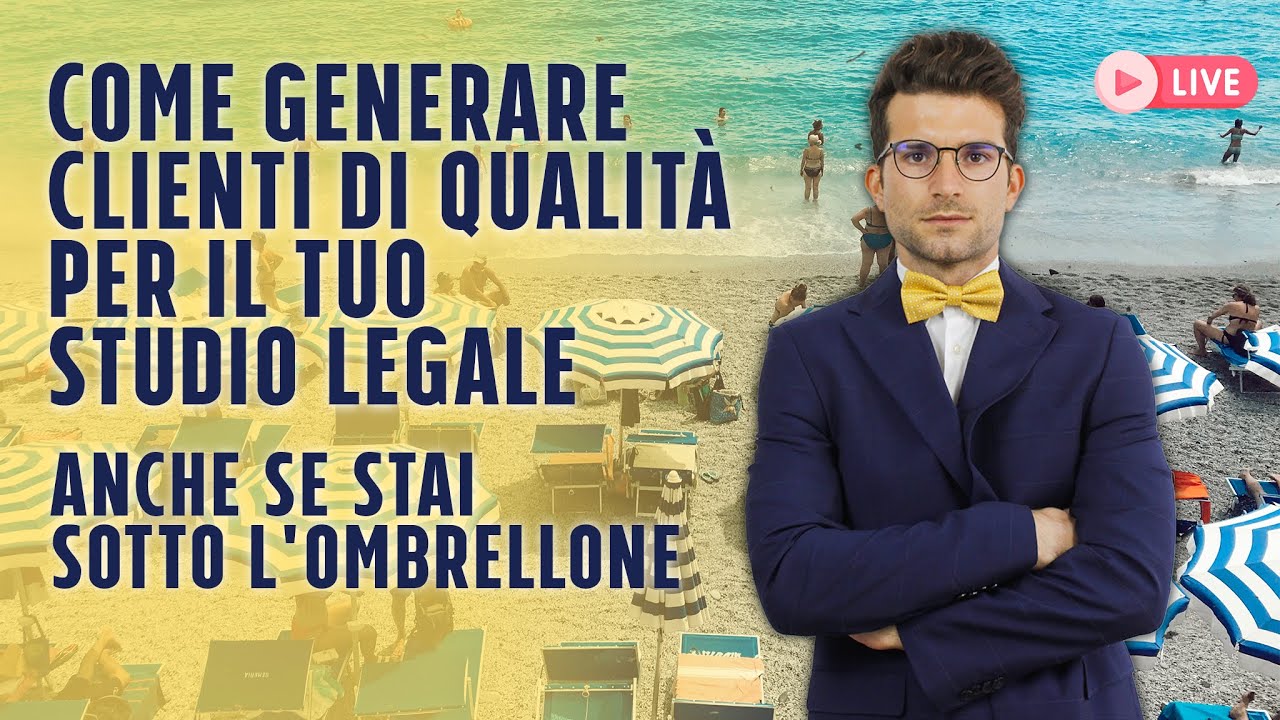 Come generare clienti di qualit&agrave; per il tuo studio legale anche se stai sotto l'ombrellone