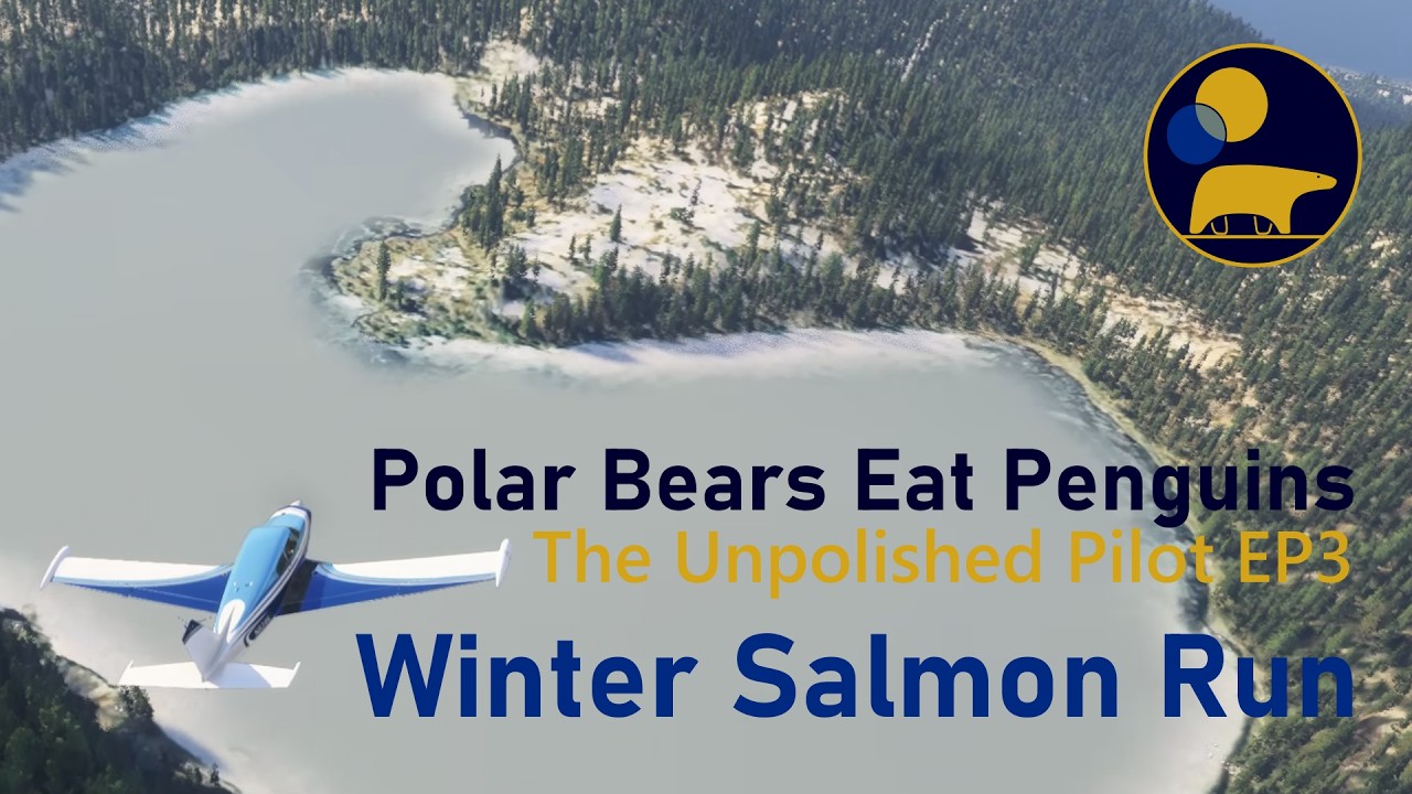 Winter Salmon Run - Alaska - The Unpolished Pilot EP3