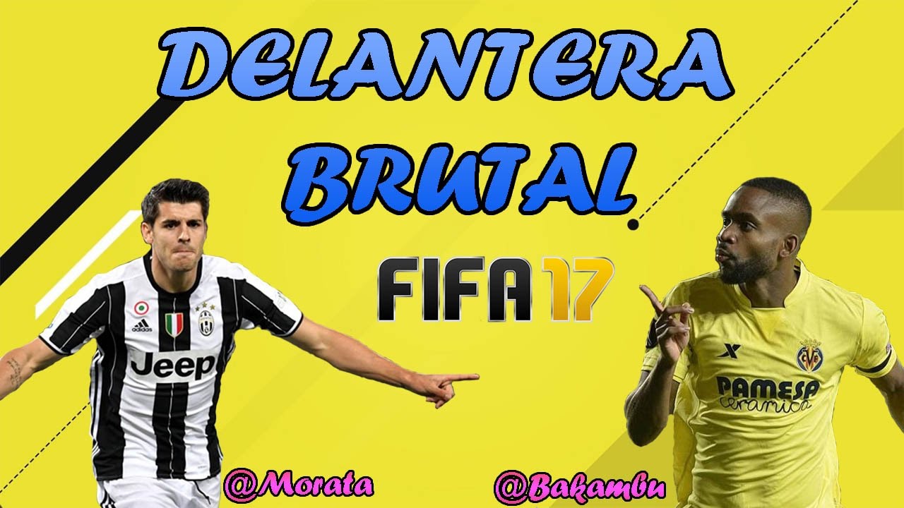 FIFA 17 | DELANTERA BRUTAL | MORATA - BAKAMBU #1