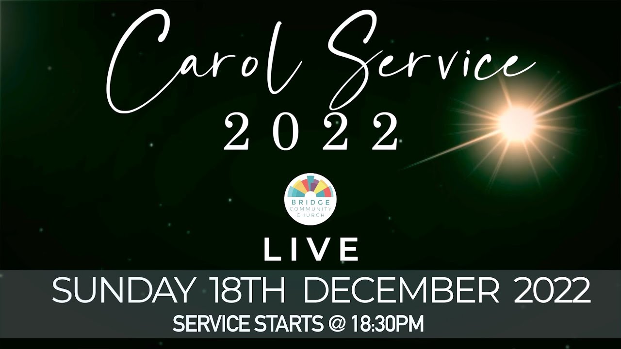 Bridge Community Church | Carol Service 2022 | Live Stream |
