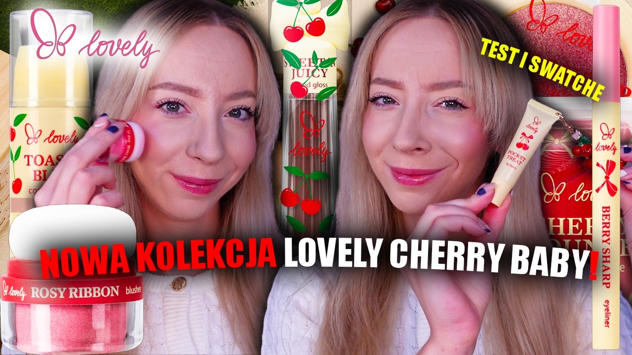 LOVELY CHERRY BABY TEST NOWEJ, LIMITOWANEJ KOLEKCJI | CZY WARTO SIĘ NA COŚ SKUSIĆ?