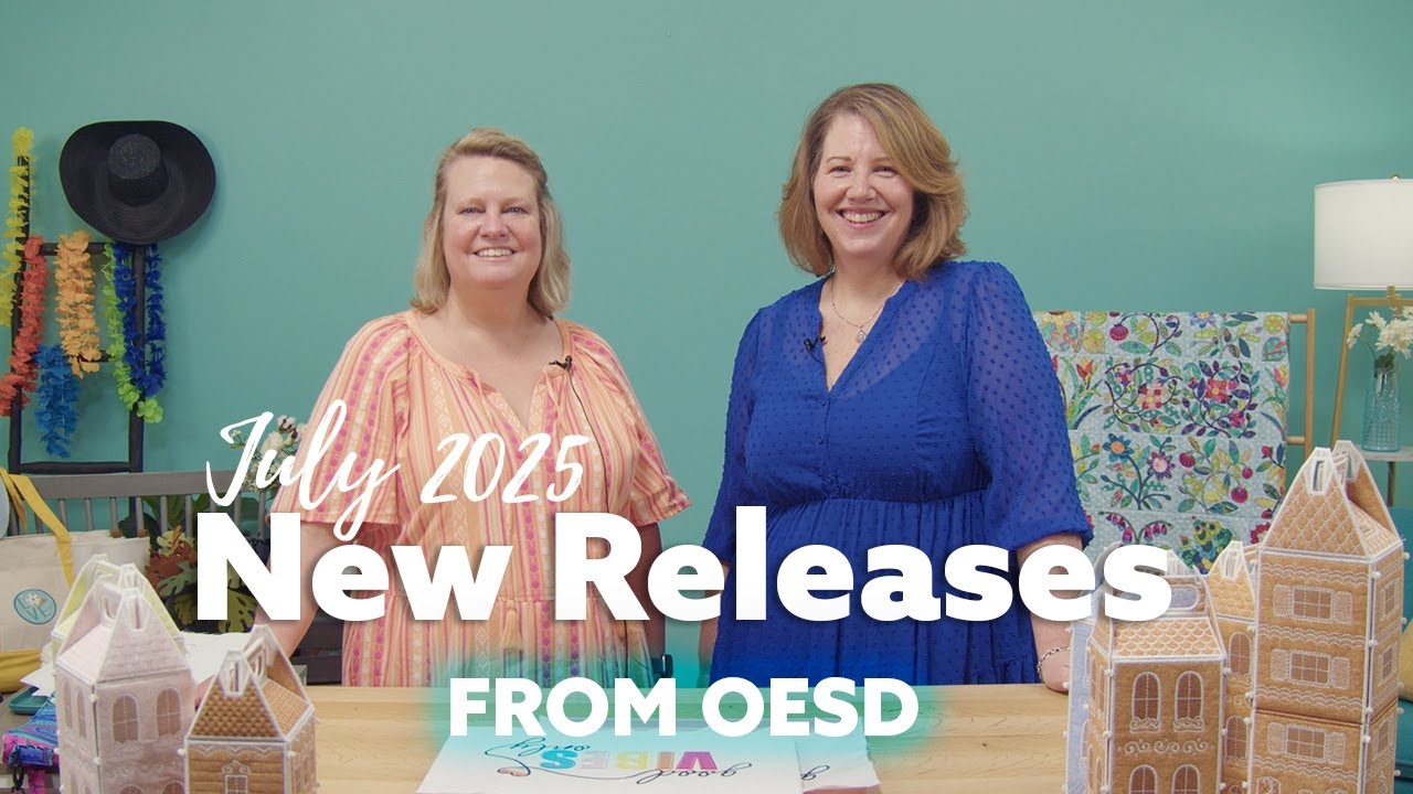 July 2025 NEW Machine Embroidery Releases from OESD 🧵