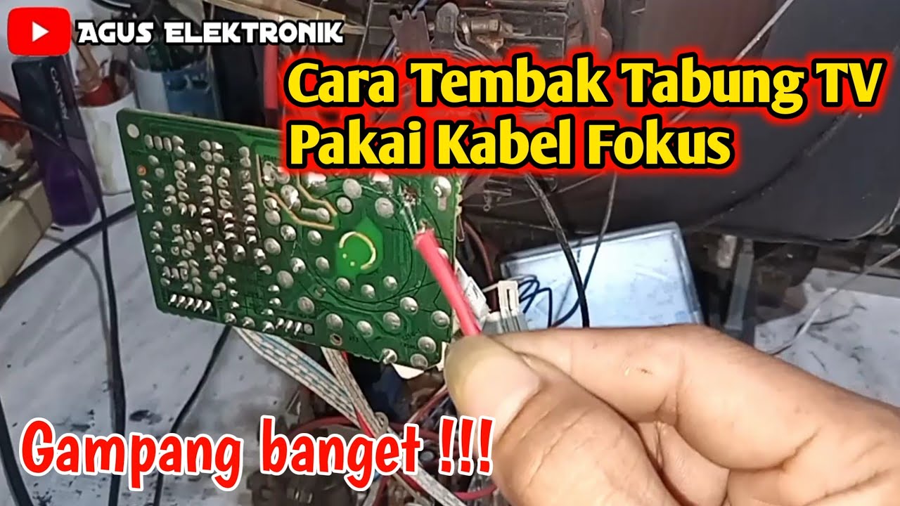 Cara Tembak Tabung TV Pakai Kabel Fokus