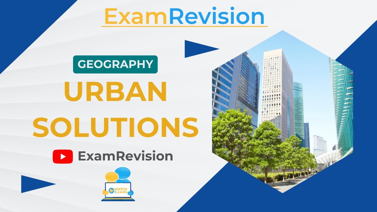 Urbanisation - Urban Solutions (Part 8)