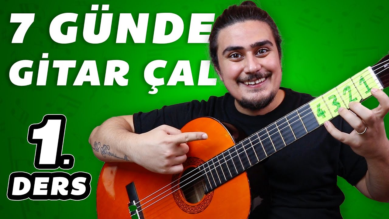 7 GÜNDE GİTAR NASIL ÇALINIR? - Gitar Dersi #1