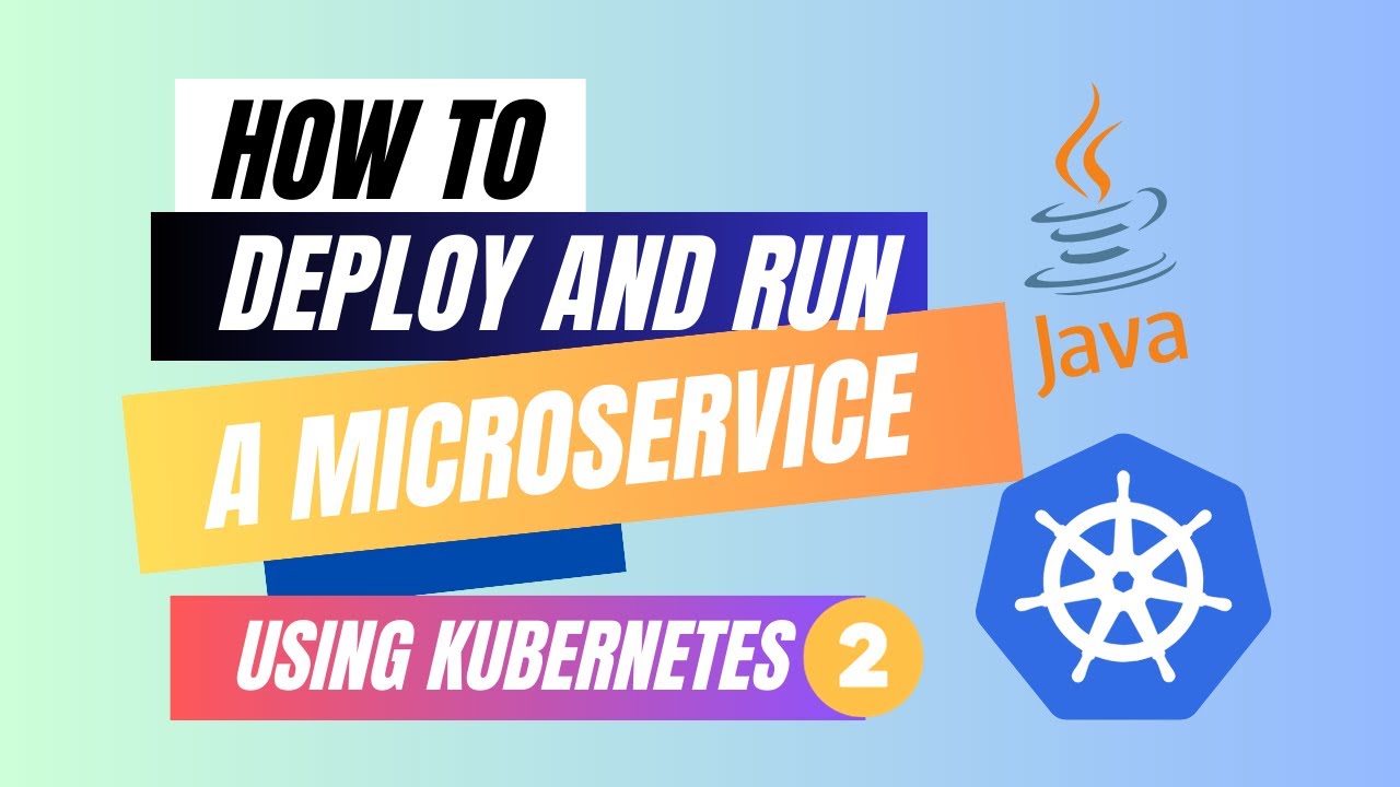 How to deploy microservices in Kubernetes - Part 1 of 3
