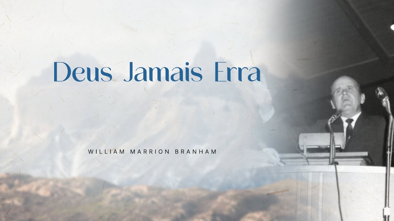 Deus Jamais Erra  - Ir. Branham