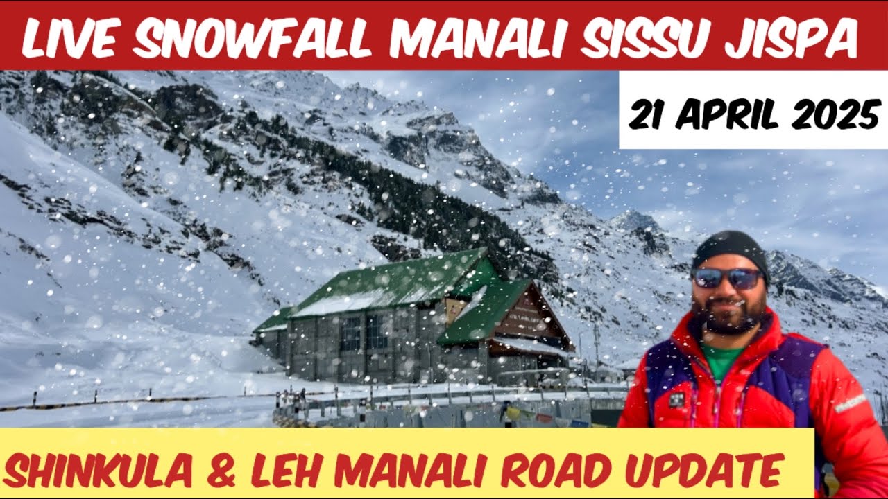 Live Snowfall in Manali, Sissu & Jispa Today | Shinkula & Manali-Leh Highway Road Status