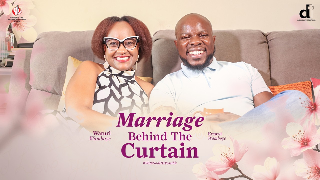 Marriage Beyond The Curtain - The Wamboyes | Doing Life Together | CITAM Church Online