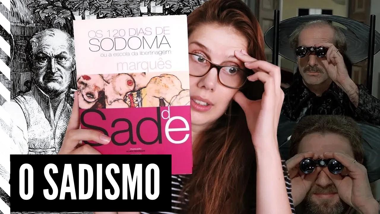120 DIAS DE SODOMA e o SADISMO por MARQUÊS DE SADE | ZONA DE DESCONFORTO