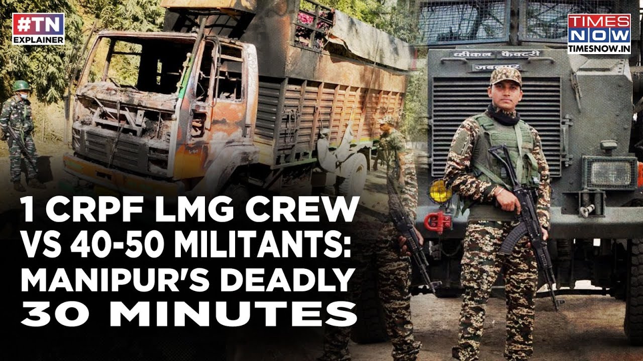 Manipur: Watch How 1 CRPF LMG Crew Thwarted '40-50 Militants' Attack On Jiribam's Borobekra Camp