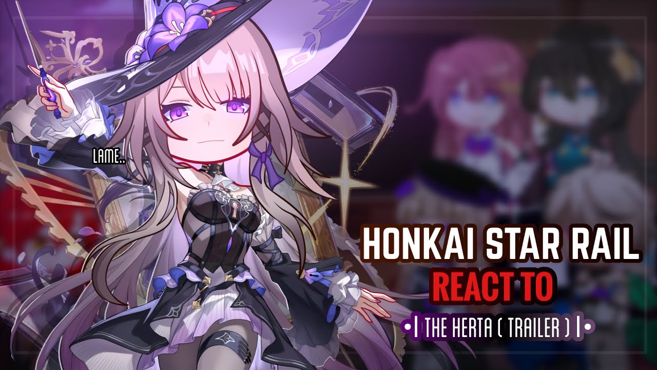 💜✨ Реакция Honkai Star Rail на трейлеры Herta 3.0 || Gacha Club ||
