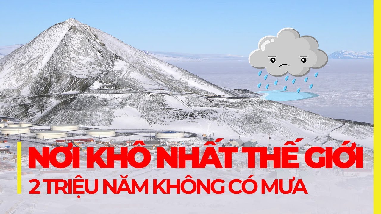 NHỮNG V&Ugrave;NG ĐẤT KH&Ocirc; NHẤT THẾ GIỚI: 2 TRIỆU NĂM KH&Ocirc;NG C&Oacute; MƯA