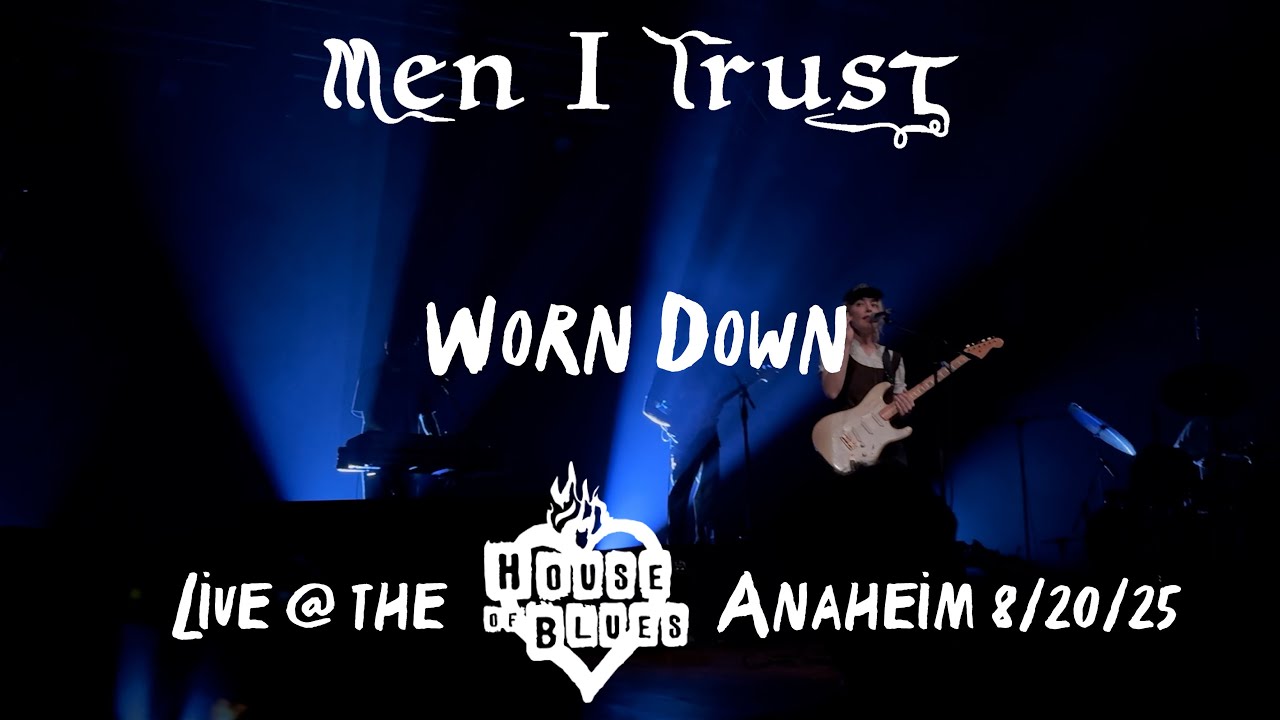 Men I Trust - Worn Down (Live @ the House of Blues Anaheim 8/20/25)