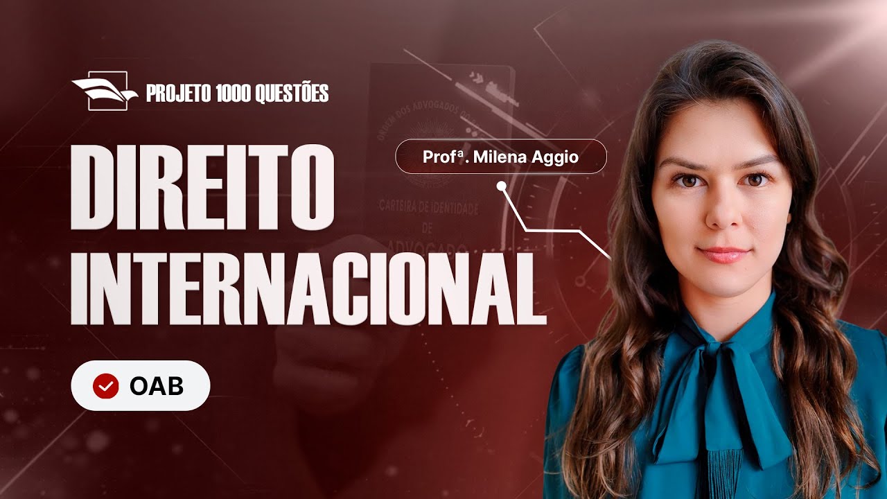 [Desafio 1.000 Questões - OAB] Direito Internacional - Com Milena Aggio