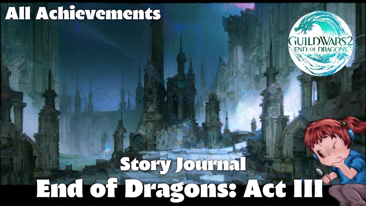 GW2 - End of Dragons: Act III (Story Journal) - All Achievements - [Hyslyne's Guides]