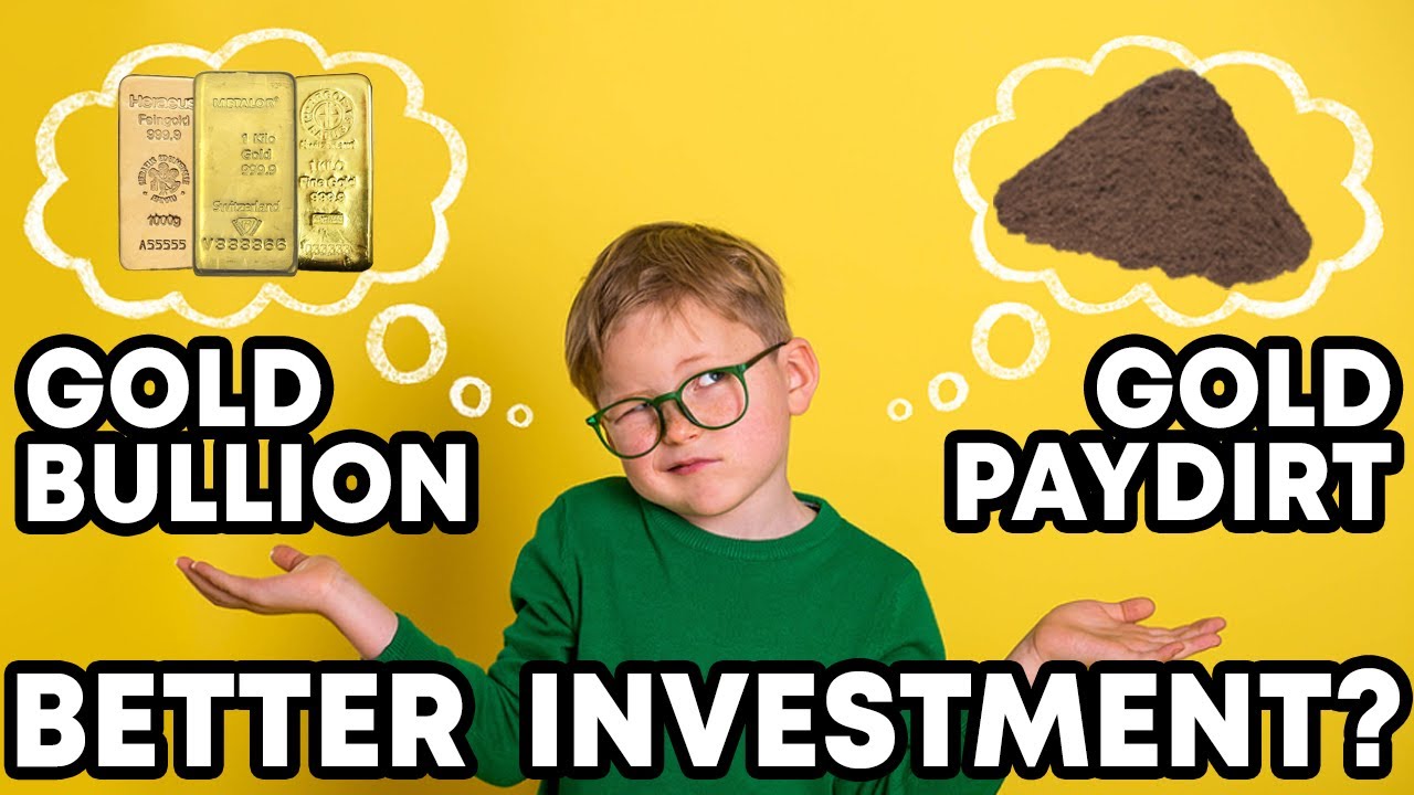 Which is a Better Buy? Gold Bullion or Gold Paydirt?