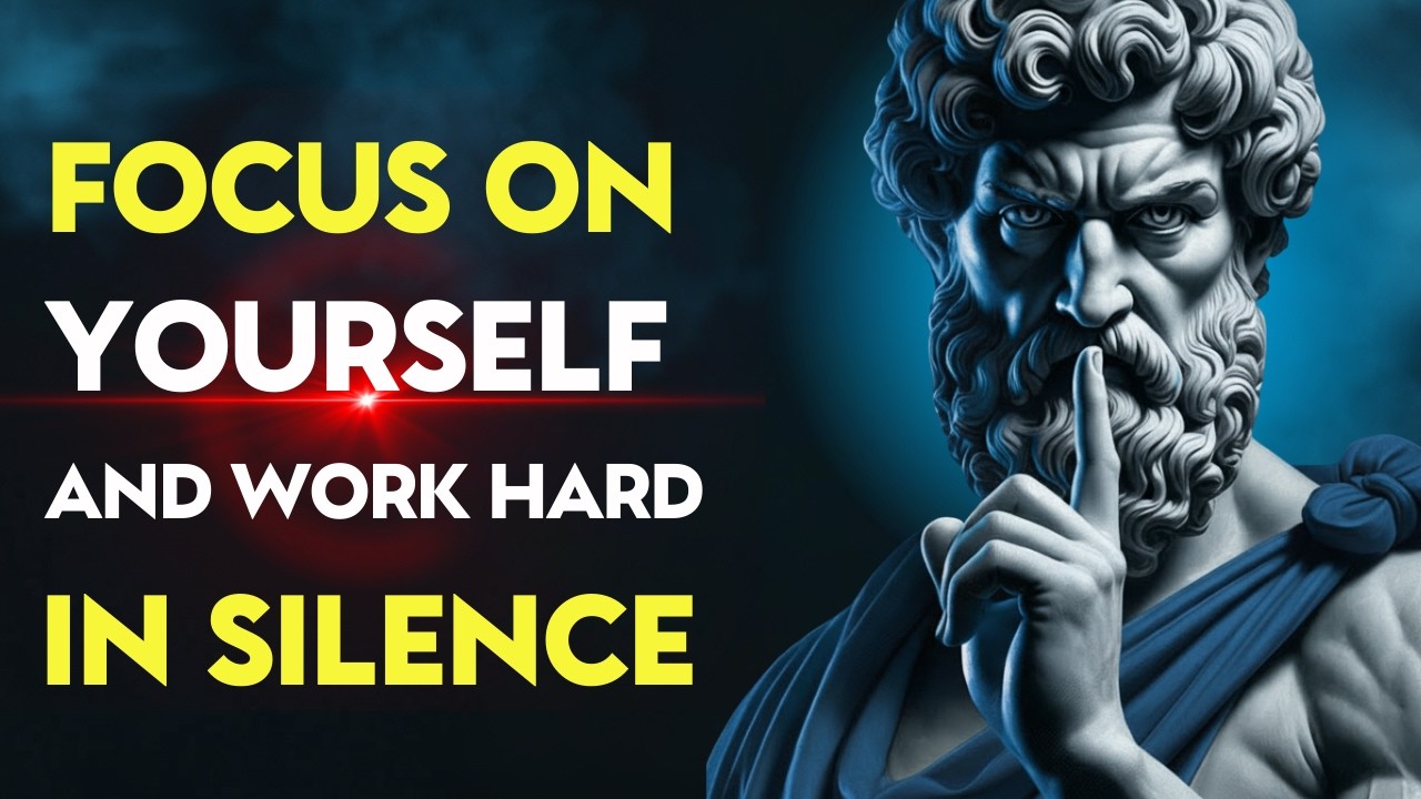 Focus on Yourself and Work Hard in Silence | Stoic Philosophy