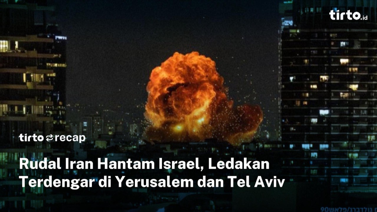 Balas Serangan Israel-AS, Rudal Iran Hantam Yerusalem dan Tel Aviv | Tirto Recap