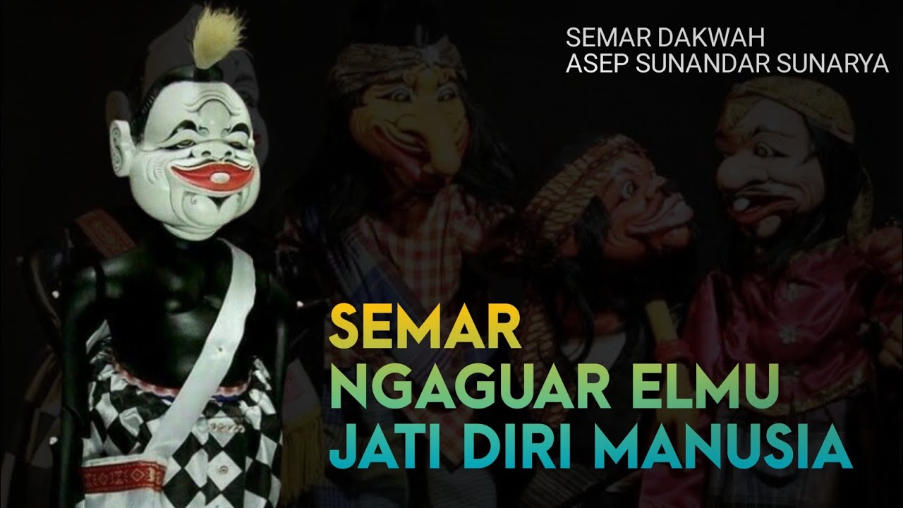 WAYANG GOLEK || SEMAR NGAGUAR JATI DIRI MANUSIA || ASEP SUNANDAR SUNARYA || SEMAR DAKWAH