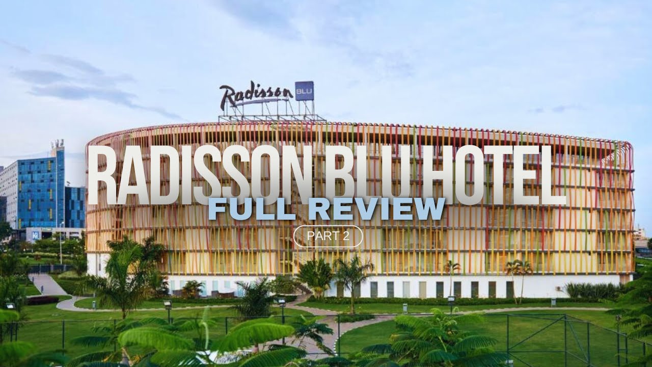 Part 2 : FULL REVIEW RADISSON BLU HOTEL, KIGALI CITY of RWANDA (24 hours staycation in East Africa)