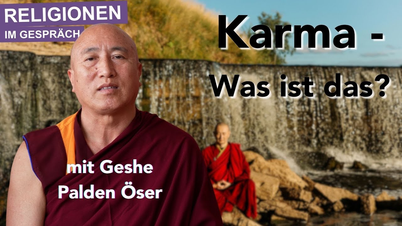 Karma &ndash; Was ist das? Interreligi&ouml;ses Gespr&auml;ch mit Geshe Palden &Ouml;ser