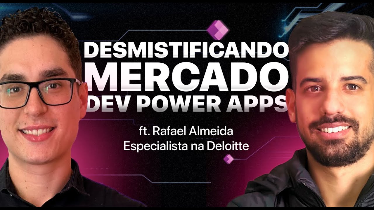 Carreira Dev Power Apps: Como é o Mercado, Vagas, Desafios e Tendência com Especialista da Deloitte
