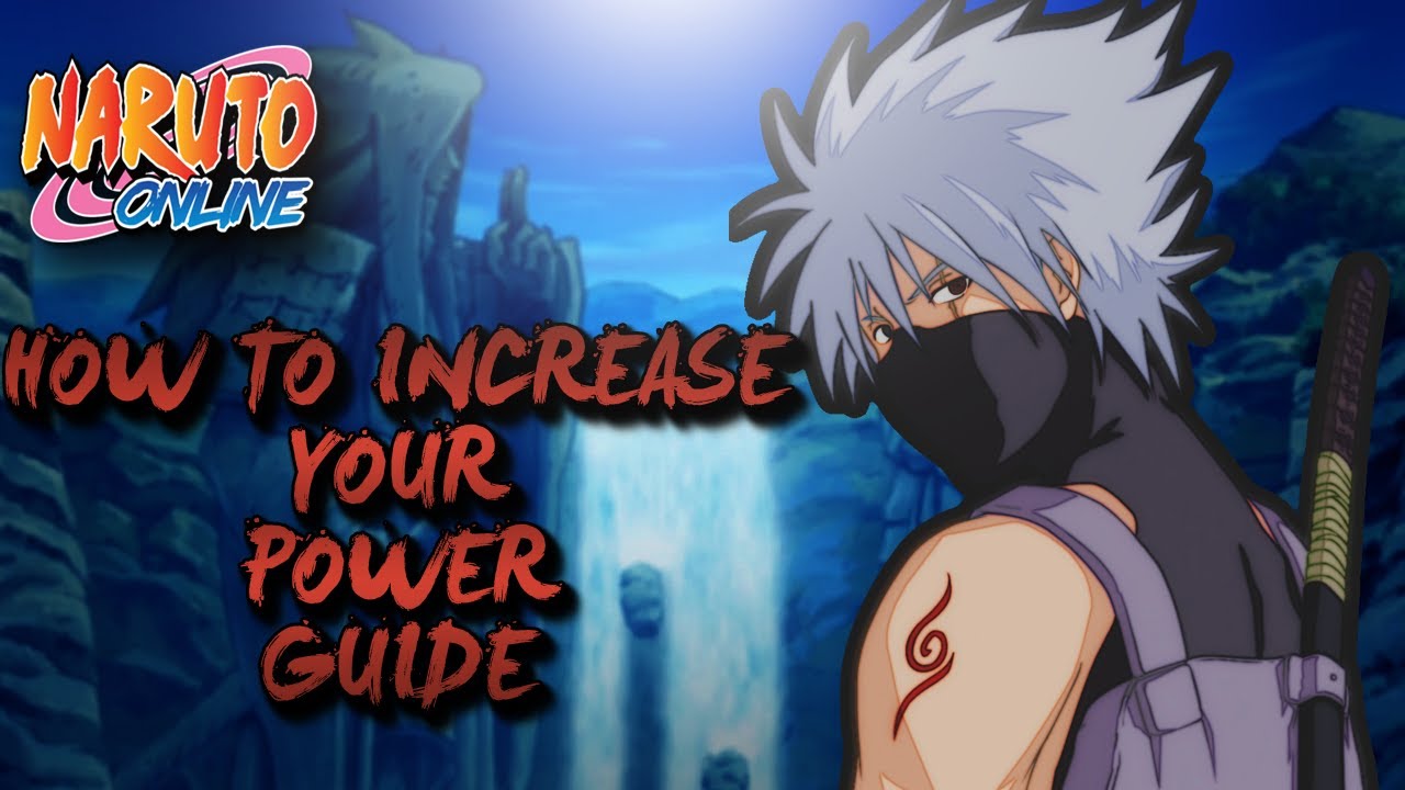 Naruto Online Tips and Tricks:How to Increase Your Power Guide-In Depth