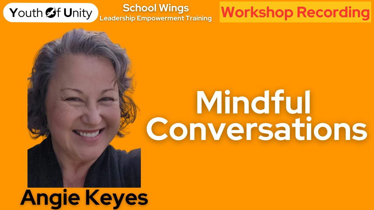 Mindful Conversations - School Wings 2024 - Youth of Unity Leadership Training